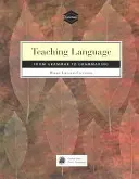 Predarea limbii: De la gramatică la gramatică - Teaching Language: From Grammar to Grammaring