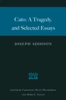 Cato: o tragedie și eseuri alese - Cato: A Tragedy, and Selected Essays