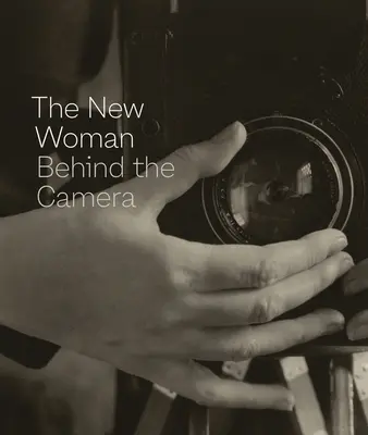 Noua femeie din spatele camerei - The New Woman Behind the Camera