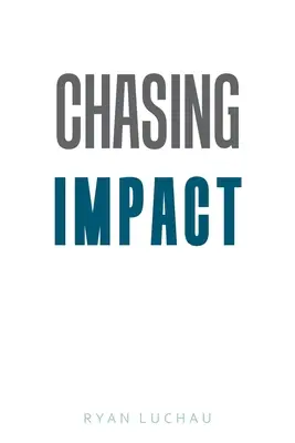 Urmărind impactul - Chasing Impact
