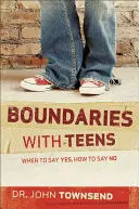 Limitele cu adolescenții: Când să spui da, cum să spui nu - Boundaries with Teens: When to Say Yes, How to Say No
