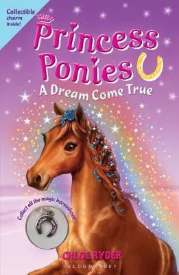 Princess Ponies: Un vis devenit realitate [Cu talisman de colecție] - Princess Ponies: A Dream Come True [With Collectible Charm]