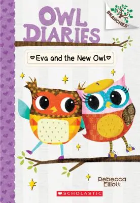 Eva și noua bufniță: O carte cu ramificații (Jurnalele bufniței #4), 4 - Eva and the New Owl: A Branches Book (Owl Diaries #4), 4