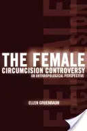 Controversa circumciziei feminine: O perspectivă antropologică - The Female Circumcision Controversy: An Anthropological Perspective