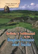 Colonizarea Marii Britanii de către anglo-saxoni și scoțieni - Britain's Settlement by the Anglo-Saxons and Scots