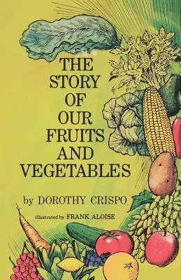 Povestea fructelor și legumelor noastre - The Story of Our Fruits and Vegetables