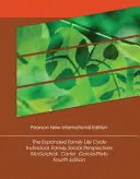 Expanded Family Life Cycle, The: Pearson New International Edition - Perspective individuale, familiale și sociale - Expanded Family Life Cycle, The: Pearson New International Edition - Individual, Family, and Social Perspectives