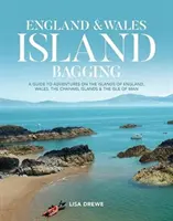 England & Wales Island Bagging - Un ghid de aventuri pe insulele din Anglia, Țara Galilor, Insulele Canalului Mânecii și Insula Man - England & Wales Island Bagging - A guide to adventures on the islands of England, Wales, the Channel Islands & the Isle of Man