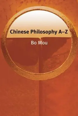 Filosofia chineză de la A la Z - Chinese Philosophy A-Z