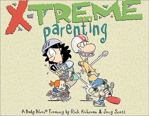 X-Treme Parenting, 28: O colecție de Baby Blues - X-Treme Parenting, 28: A Baby Blues Treasury