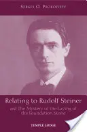 Referitor la Rudolf Steiner: Și misterul așezării pietrei de temelie - Relating to Rudolf Steiner: And the Mystery of the Laying of the Foundation Stone