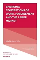 Concepții emergente ale muncii, managementului și pieței muncii - Emerging Conceptions of Work, Management and the Labor Market