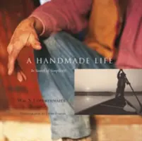 O viață făcută manual: În căutarea simplității - A Handmade Life: In Search of Simplicity