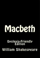 MACBETH: EDIȚIE ADAPTATĂ DISLEXIEI - MACBETH: DYSLEXIA-FRIENDLY EDITION