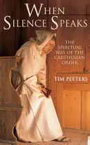 Când tăcerea vorbește: Calea spirituală a Ordinului Carthusian - When Silence Speaks: The Spiritual Way of the Carthusian Order