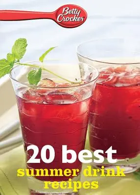Betty Crocker 20 cele mai bune rețete de băuturi de vară - Betty Crocker 20 Best Summer Drink Recipes