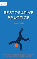 Gândire independentă privind practica restaurativă: Construirea de relații, îmbunătățirea comportamentului și crearea de comunități mai puternice - Independent Thinking on Restorative Practice: Building Relationships, Improving Behaviour and Creating Stronger Communities