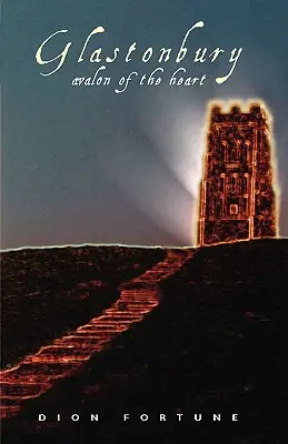 Glastonbury: Avalonul inimii - Glastonbury: Avalon of the Heart