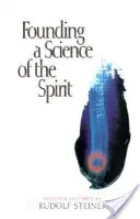 Întemeierea unei științe a spiritului: (cw 95) - Founding a Science of the Spirit: (cw 95)