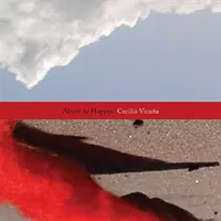 Cecilia Vicua: Pe cale să se întâmple - Cecilia Vicua: About to Happen