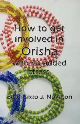 Cum să te implici în Orisha fără stres suplimentar - How to get involved in Orisha with no added stress