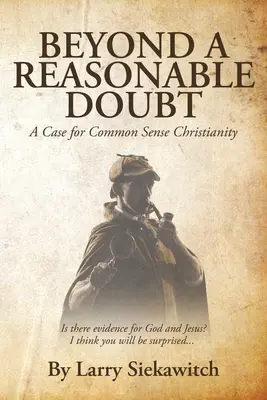 Beyond a Reasonable Doubt: Un caz pentru creștinismul bunului simț - Beyond a Reasonable Doubt: A Case for Common Sense Christianity