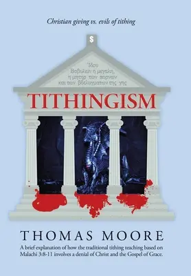 Tithingism: Darea creștină vs. relele zeciuielii - Tithingism: Christian Giving Vs. Evils of Tithing