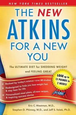 The New Atkins for a New You, 1: Dieta supremă pentru a pierde în greutate și a te simți minunat - The New Atkins for a New You, 1: The Ultimate Diet for Shedding Weight and Feeling Great