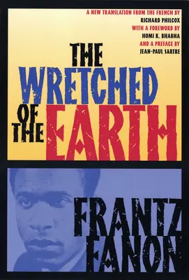 Mizerabilii Pământului (The Wretched of the Earth) - The Wretched of the Earth