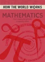 Cum funcționează lumea: Matematica - De la crearea piramidelor la explorarea infinitului - How the World Works: Mathematics - From Creating the Pyramids to Exploring Infinity