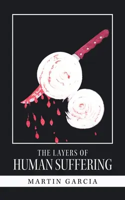 Straturile suferinței umane (The Layers of Human Suffering) - The Layers of Human Suffering