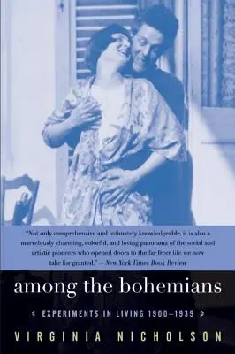 Printre boemi: Experimente în viață 1900-1939 - Among the Bohemians: Experiments in Living 1900-1939