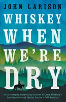 Whisky când suntem uscați - Whiskey When We're Dry