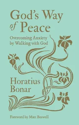 Calea păcii lui Dumnezeu: Depășirea anxietății prin umblarea cu Dumnezeu - God's Way of Peace: Overcoming Anxiety by Walking with God