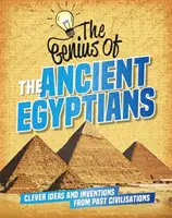 Genius of: Egiptenii antici - Idei inteligente și invenții ale civilizațiilor trecute - Genius of: The Ancient Egyptians - Clever Ideas and Inventions from Past Civilisations