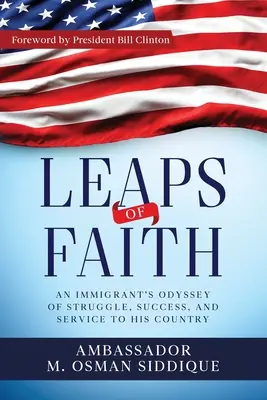 Leaps of Faith: Odiseea unui imigrant în lupta, succesul și slujirea țării sale - Leaps of Faith: An Immigrant's Odyssey of Struggle, Success, and Service to his Country