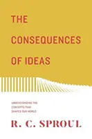 Consecințele ideilor (reproiectare): Înțelegerea conceptelor care ne-au modelat lumea - The Consequences of Ideas (Redesign): Understanding the Concepts That Shaped Our World