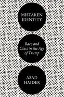Mistaken Identity: Rasă și clasă în epoca lui Trump - Mistaken Identity: Race and Class in the Age of Trump