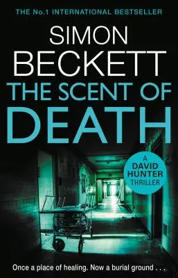 Scent of Death - Noul thriller cu atmosferă înfricoșătoare al lui David Hunter - Scent of Death - The chillingly atmospheric new David Hunter thriller