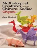Creaturi mitologice și zodiacul chinezesc Origami - Mythological Creatures and the Chinese Zodiac Origami