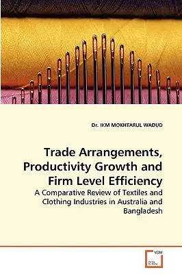 Acorduri comerciale, creșterea productivității și eficiența la nivel de întreprindere - Trade Arrangements, Productivity Growth and Firm Level Efficiency