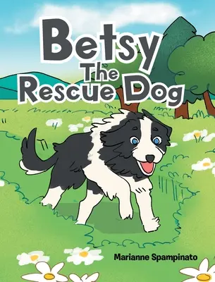 Betsy câinele de salvare - Betsy The Rescue Dog