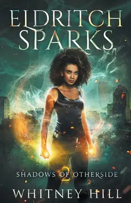 Scântei Eldritch: Shadows of Otherside Cartea 2 - Eldritch Sparks: Shadows of Otherside Book 2