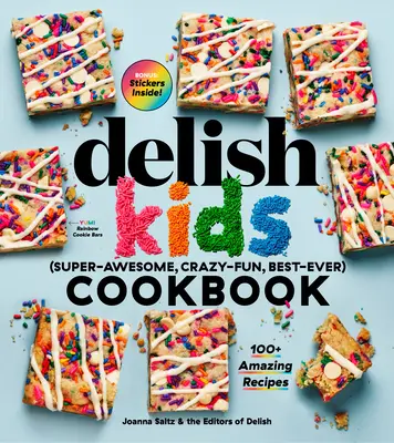 The Delish Kids (Super-Awesome, Crazy-Fun, Best-Ever) Cookbook: 100+ Rețete uimitoare - The Delish Kids (Super-Awesome, Crazy-Fun, Best-Ever) Cookbook: 100+ Amazing Recipes
