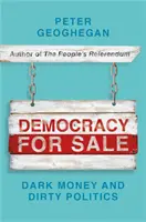 Democrația de vânzare: Bani negri și politică murdară - Democracy for Sale: Dark Money and Dirty Politics