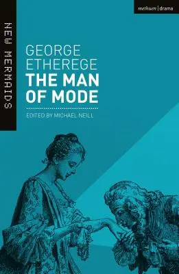 Omul de modă: New Edition - The Man of Mode: New Edition