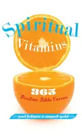 Vitamine spirituale: 365 de versete biblice pozitive - Spiritual Vitamins: 365 Positive Bible Verses