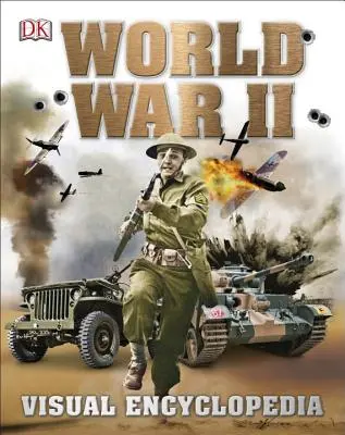 Al Doilea Război Mondial: Enciclopedia vizuală - World War II: Visual Encyclopedia