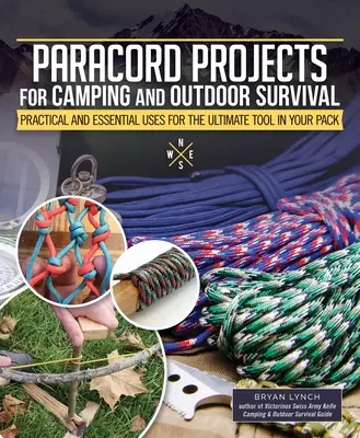 Proiecte Paracord pentru camping și supraviețuire în aer liber: Utilizări practice și esențiale pentru instrumentul suprem din rucsacul tău - Paracord Projects for Camping and Outdoor Survival: Practical and Essential Uses for the Ultimate Tool in Your Pack