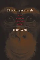 Gândirea animalelor: De ce studiul animalelor acum? - Thinking Animals: Why Animal Studies Now?